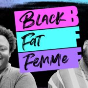 Black, Fat, Femme
