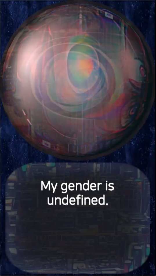 image of installation view showing orb on black background with white text reading "my gender is undefined"