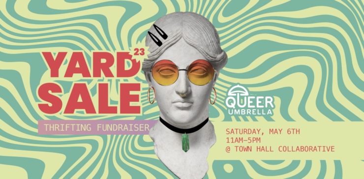 The Queer Umbrella Yard Sale
